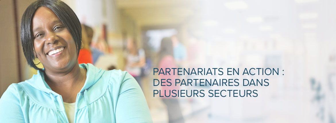 Partenariats en action : Des partenaires dans plusieurs secteurs